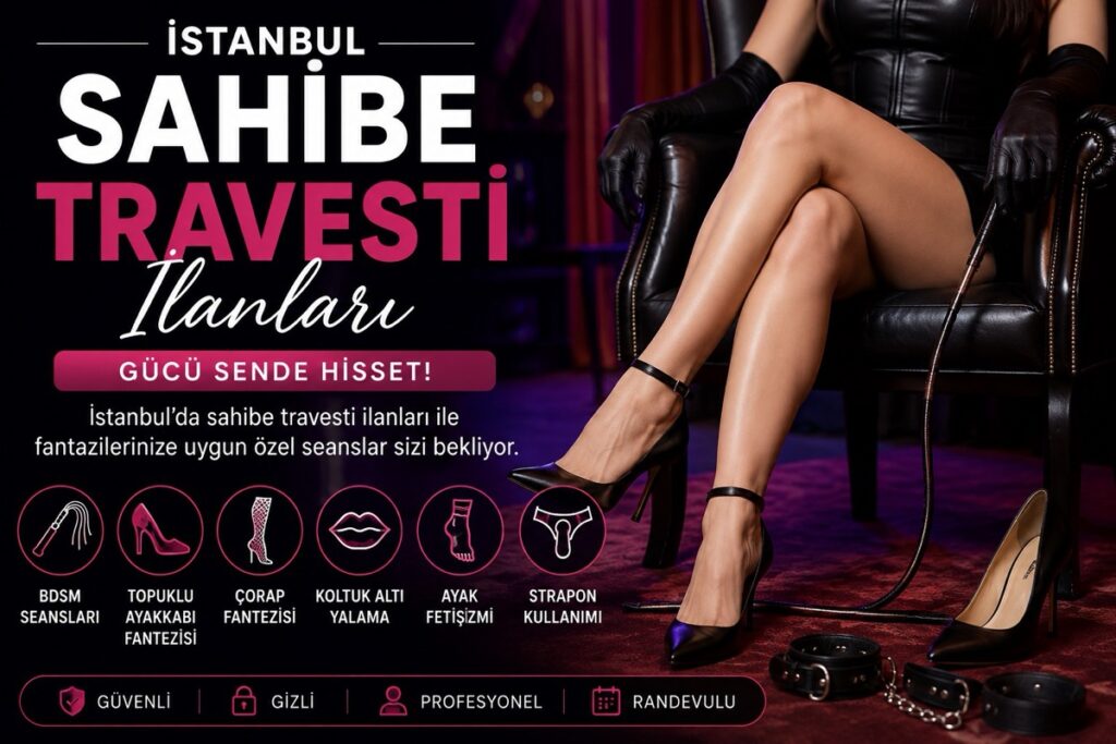 İstanbul Sahibe Travestil İlanları
