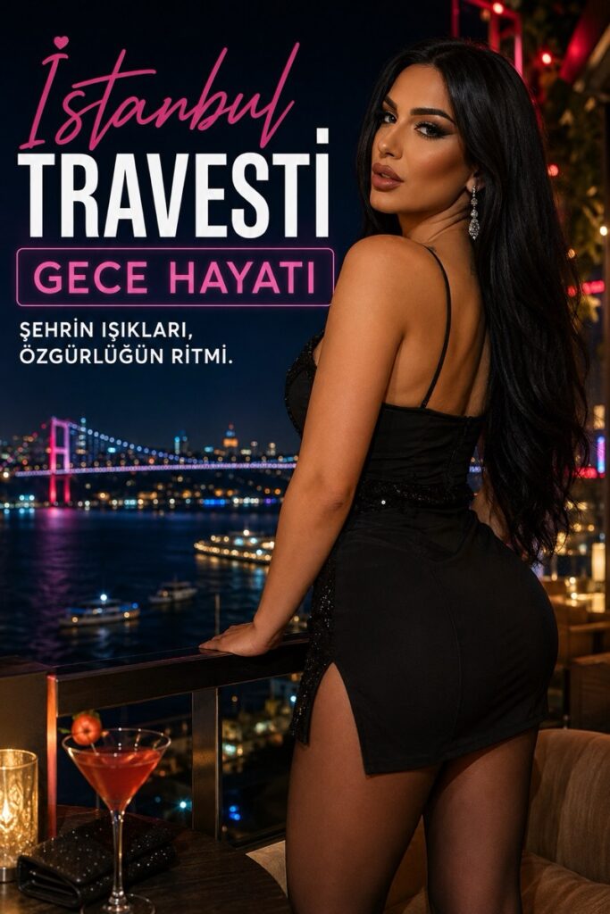 İstanbul Travesti Gece Hayatı