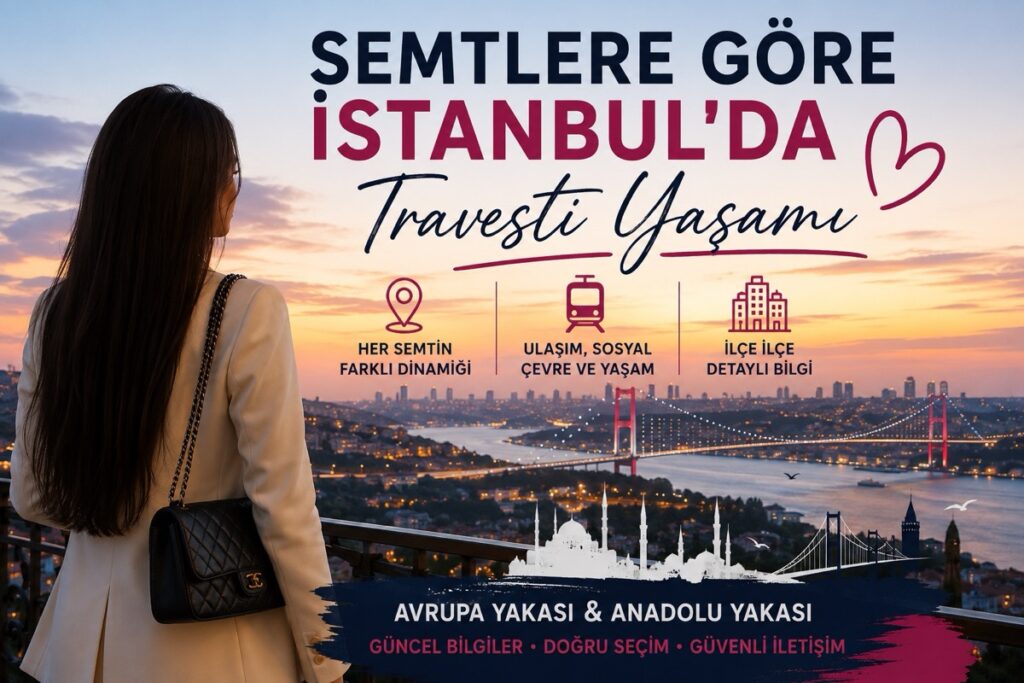 Semtlere Göre İstanbul'da Travesti Yaşamı